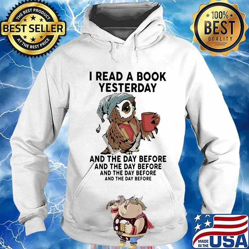Owl I read a book yesterday and the day before s Hoodie