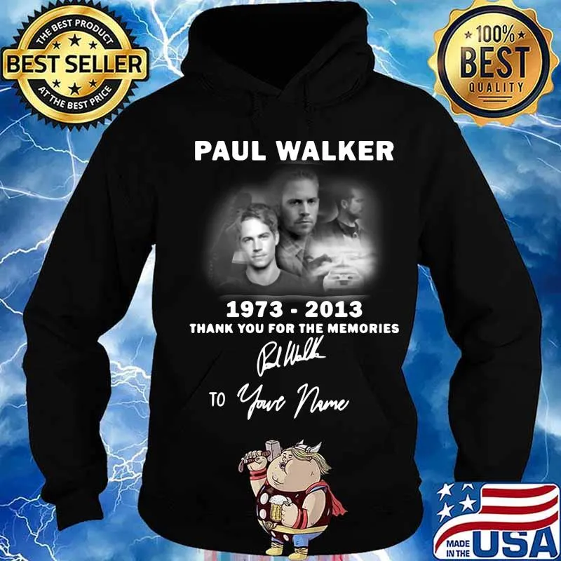 Paul walker 1973 2013 thank you for the memories to your name signature s Hoodie