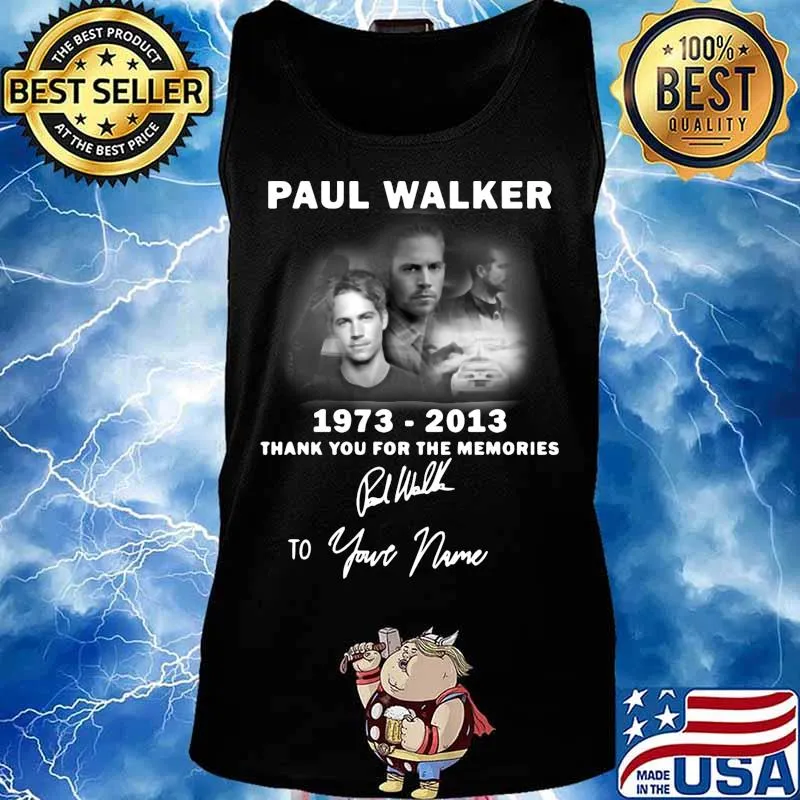 Paul walker 1973 2013 thank you for the memories to your name signature s Tank top