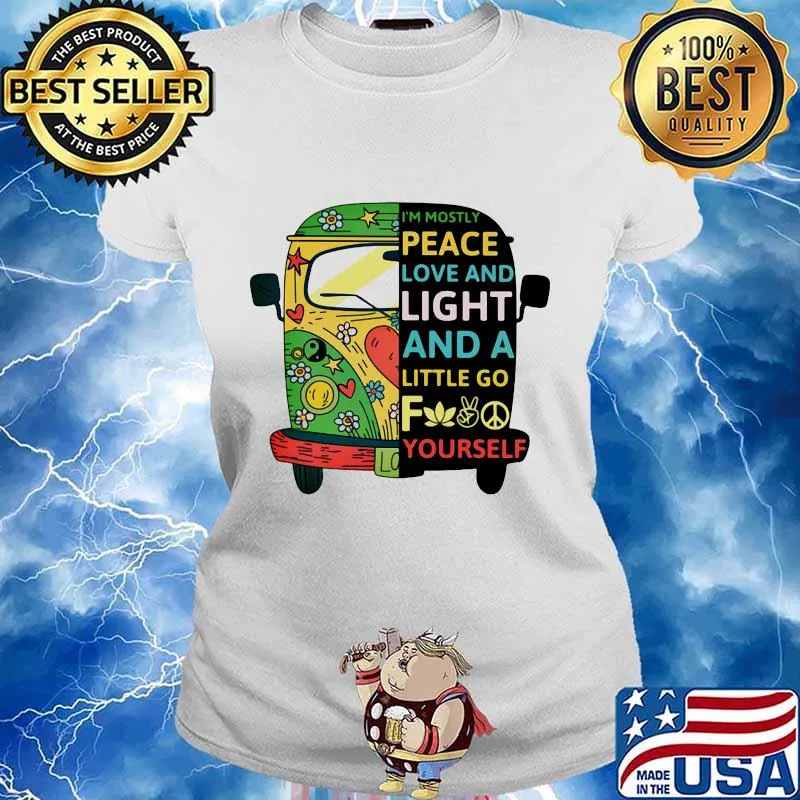 Peace bus i'm mostly peace love and light and a little go fuck your self s Ladies tee