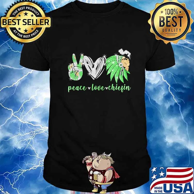 Peace love chiefin native shirt