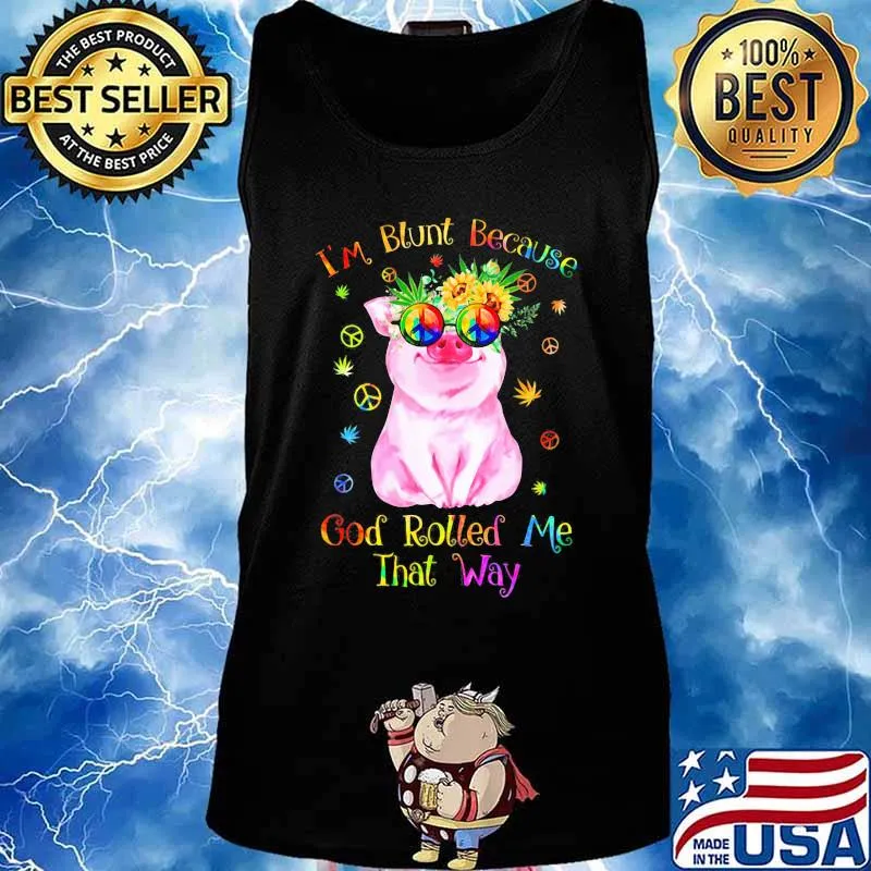 Peace pug i'm blunt because god rolled me that way s Tank top
