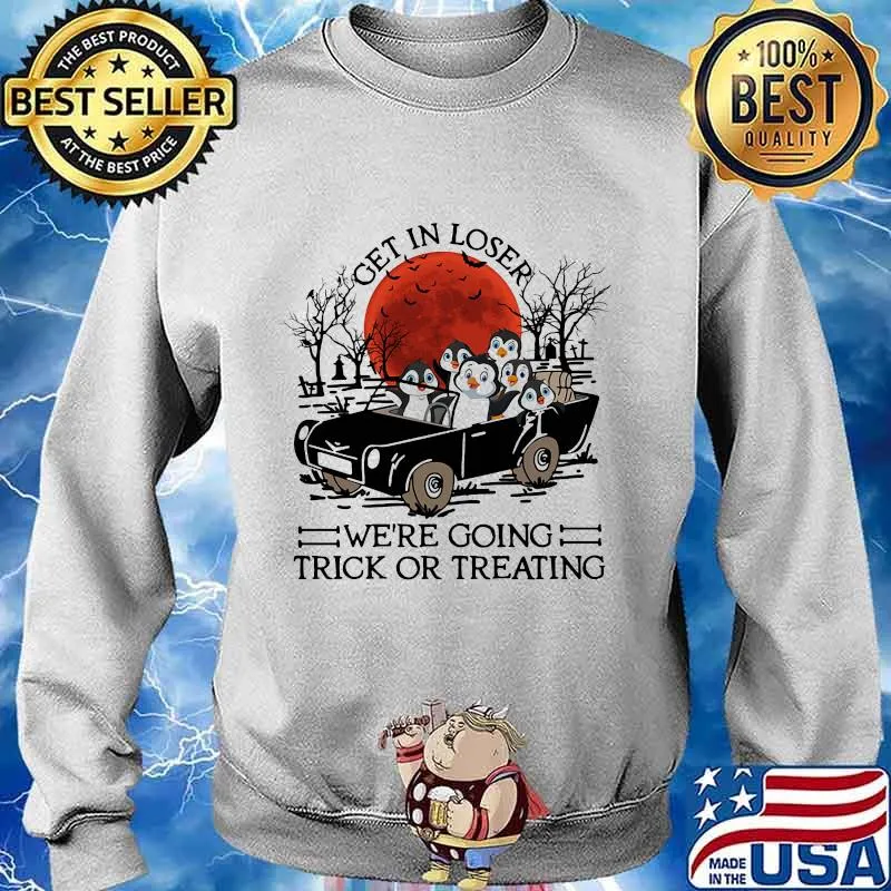 Penguins Get in loser we're going trick or treating sunset s Sweater