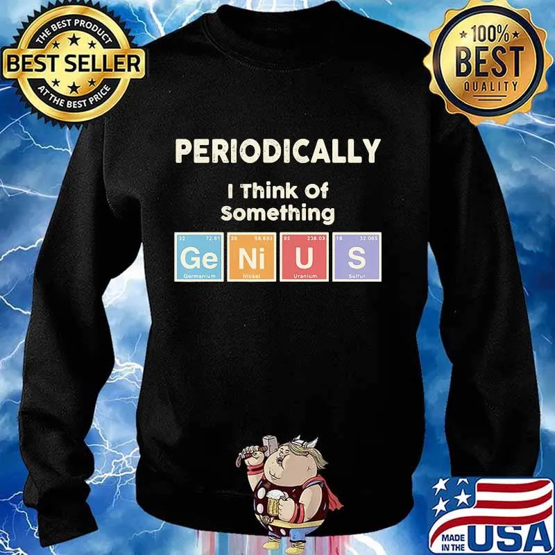 PERIODICALLY I THINK OF SOMETHING GERMANIUM NICKEL URANIUM SULFUR SHIRT Sweater