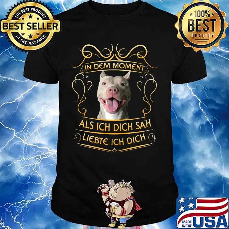 Pitbull in dem moment als ich dich sah liebte ich dich shirt