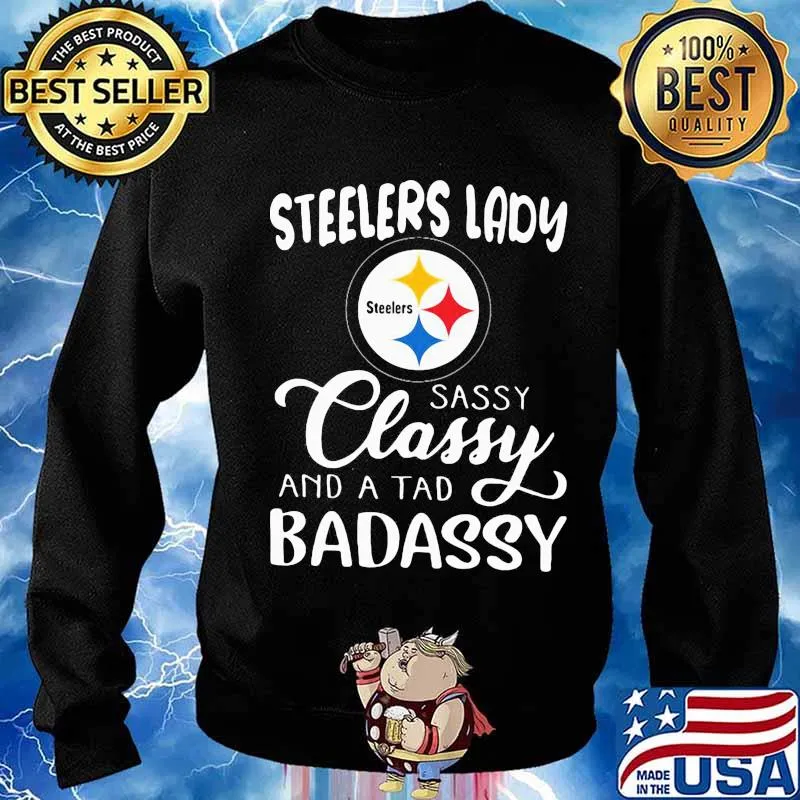 Pittsburgh steelers lady sassy classy and a tad badassy s Sweater
