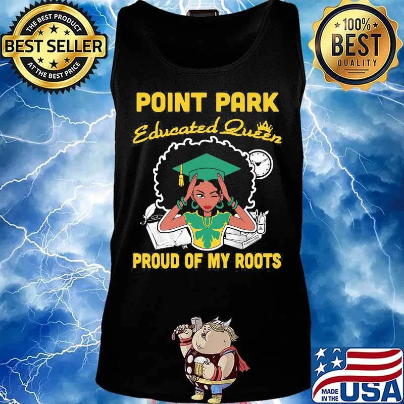 Point park educated queen proud of my roots s Tank top