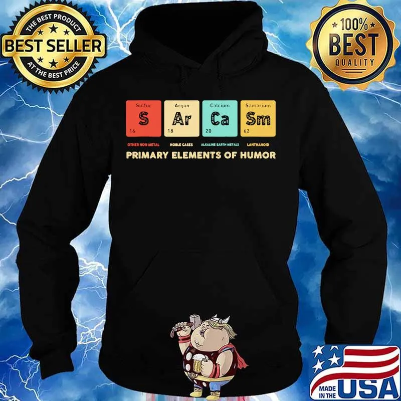 PRIMARY ELEMENTS OF HUMOR OTHER NON METAL NOBLE GASES SHIRT Hoodie
