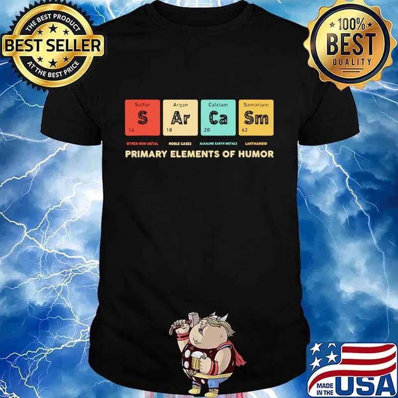 PRIMARY ELEMENTS OF HUMOR OTHER NON METAL NOBLE GASES SHIRT