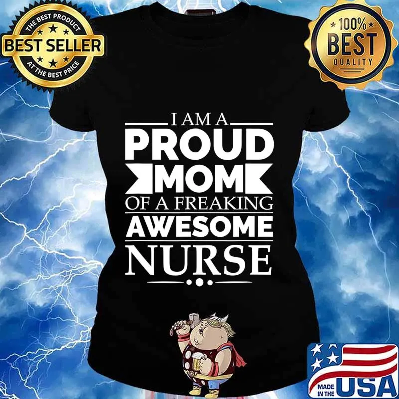 Proud Mom of a Freaking Awesome Nurse Mother's Day Gift T-Shirt Ladies tee