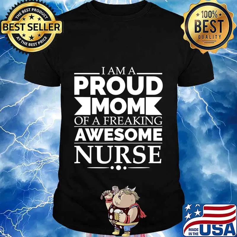 Proud Mom of a Freaking Awesome Nurse Mother's Day Gift T-Shirt