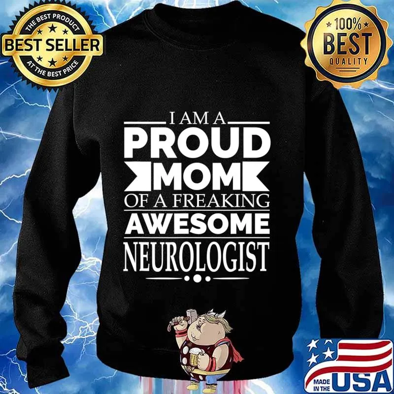 Proud Mom of Awesome Neurologist Mother's Day Gift Present T-Shirt Sweater