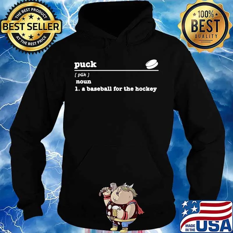 Puck noun a baseball for the hockey s Hoodie