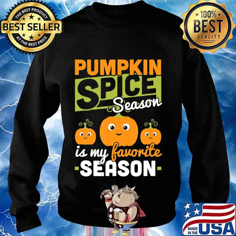 Pumpkin Spice Season Is My Favorite Season Fall Autumn Gift T-Shirt Sweater