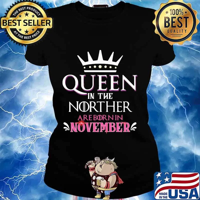 Queen in the norther are born in november s Ladies tee