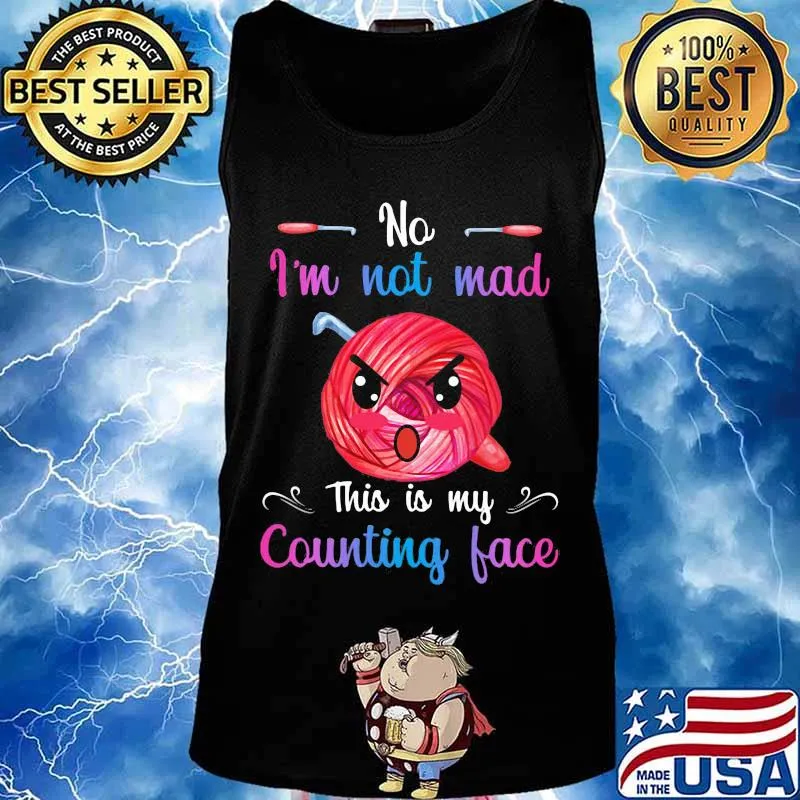 Quilting no i'm not mad this is my counting face s Tank top