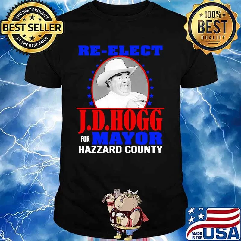 Re-elect j.d.hogg for mayor hazzard county stars shirt
