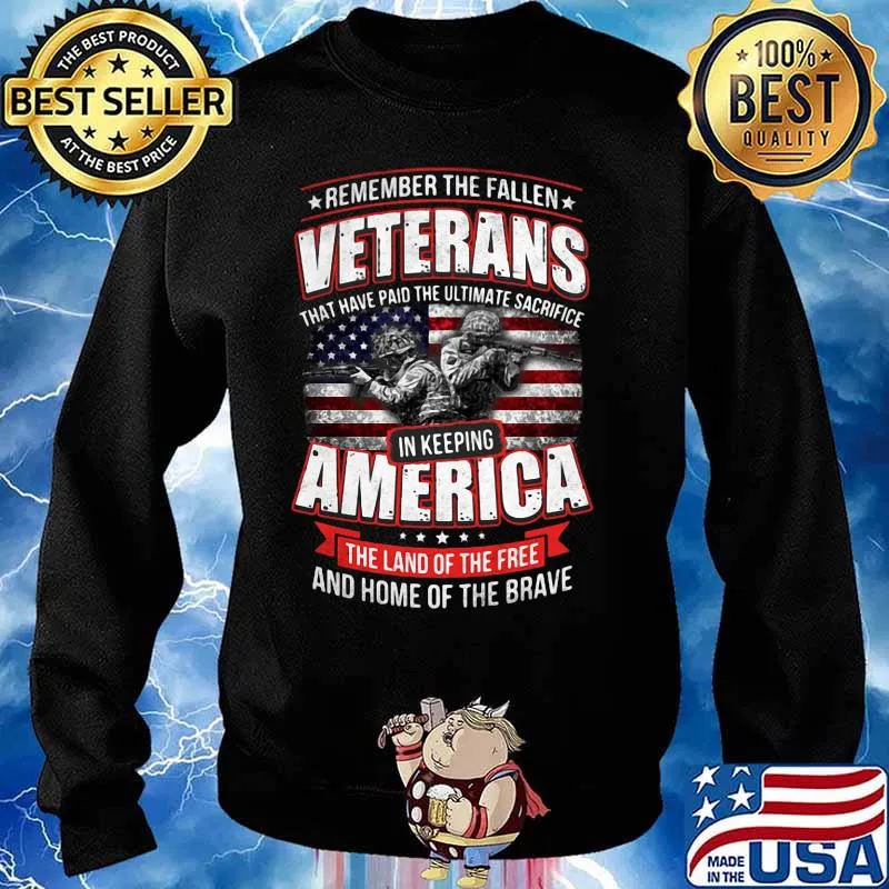 REMEMBER THE FALLEN VETERANS THAT HAVE PAID THE ULTIMATE SACRIFICE IN KEEPING AMERICAN SOLDIER FLAG SHIRT Sweater