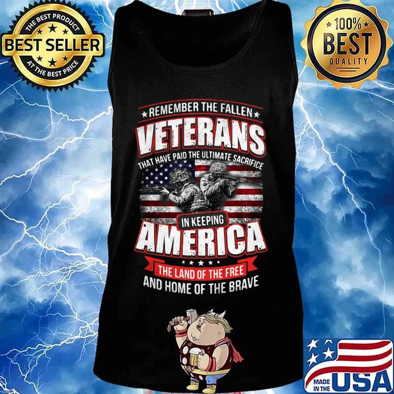 REMEMBER THE FALLEN VETERANS THAT HAVE PAID THE ULTIMATE SACRIFICE IN KEEPING AMERICAN SOLDIER FLAG SHIRT Tank top