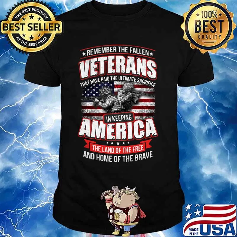 REMEMBER THE FALLEN VETERANS THAT HAVE PAID THE ULTIMATE SACRIFICE IN KEEPING AMERICAN SOLDIER FLAG SHIRT