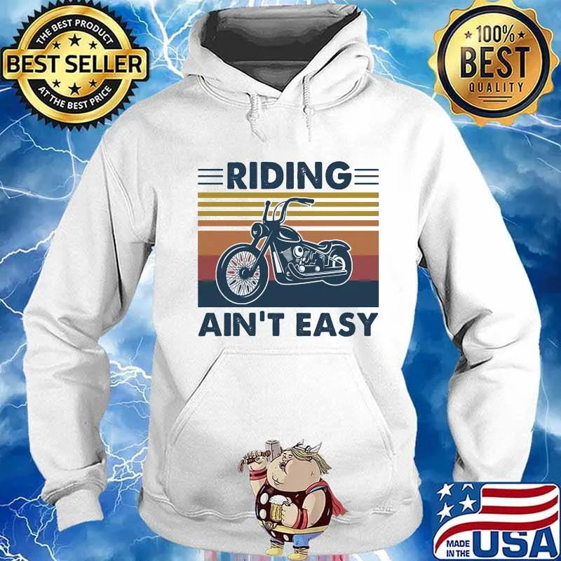 RIDING AIN'T EASY BIKE VINTAGE RETRO SHIRT Hoodie