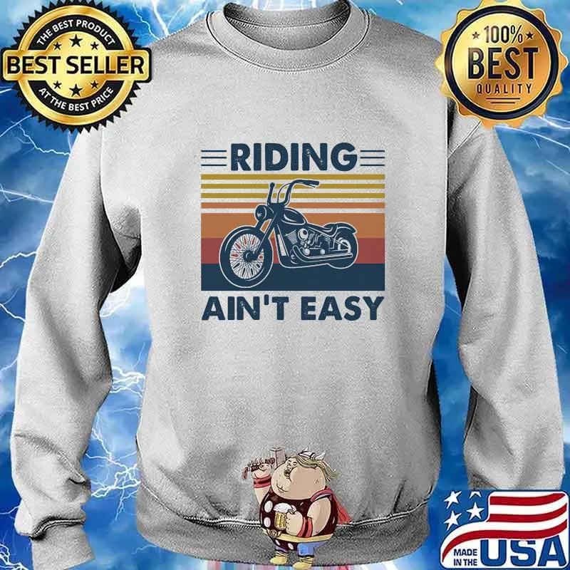 RIDING AIN'T EASY BIKE VINTAGE RETRO SHIRT Sweater