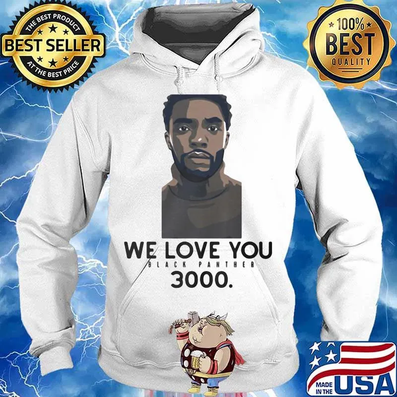 Rip chadwick we love you black panther 3000 s Hoodie