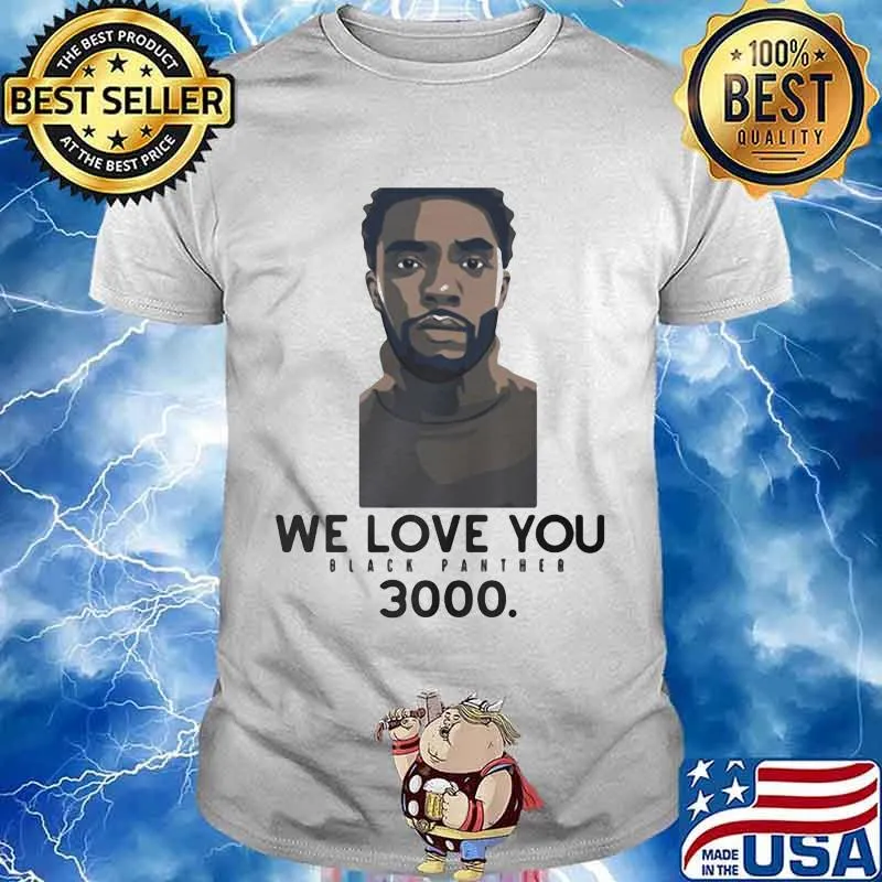 Rip chadwick we love you black panther 3000 shirt