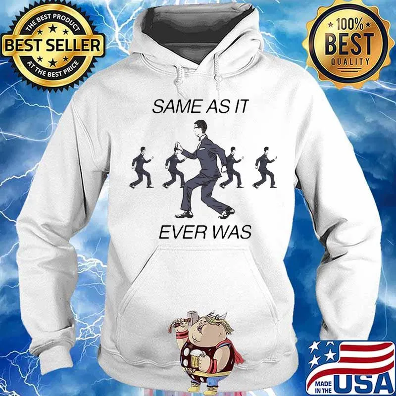 Same as it ever was s Hoodie
