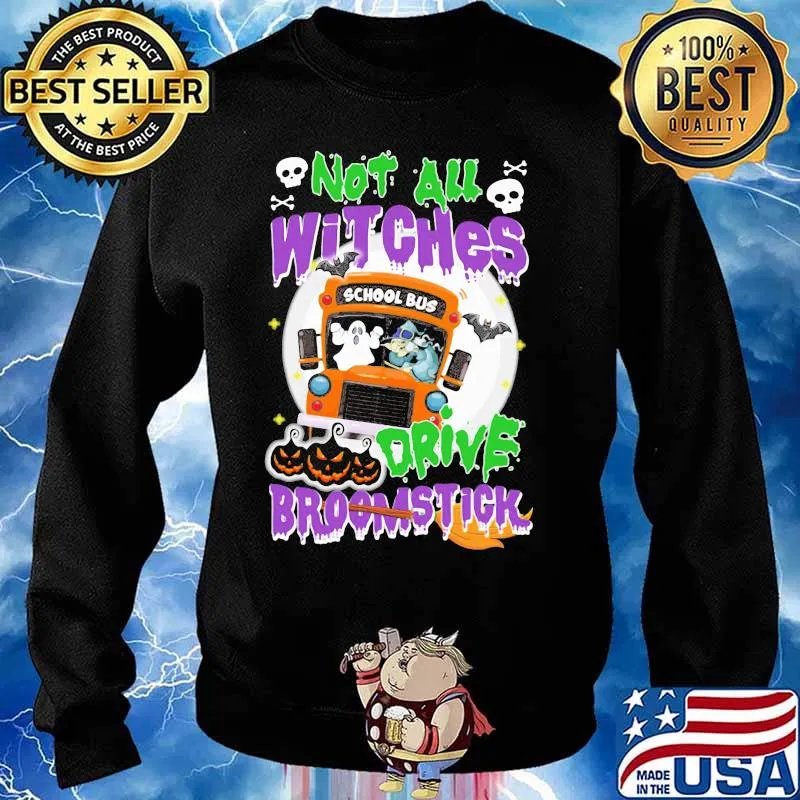 School Bus Not All witches drive broomstick Halloween s Sweater