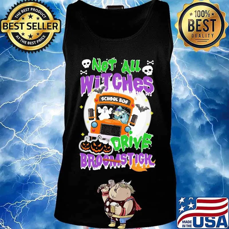 School Bus Not All witches drive broomstick Halloween s Tank top