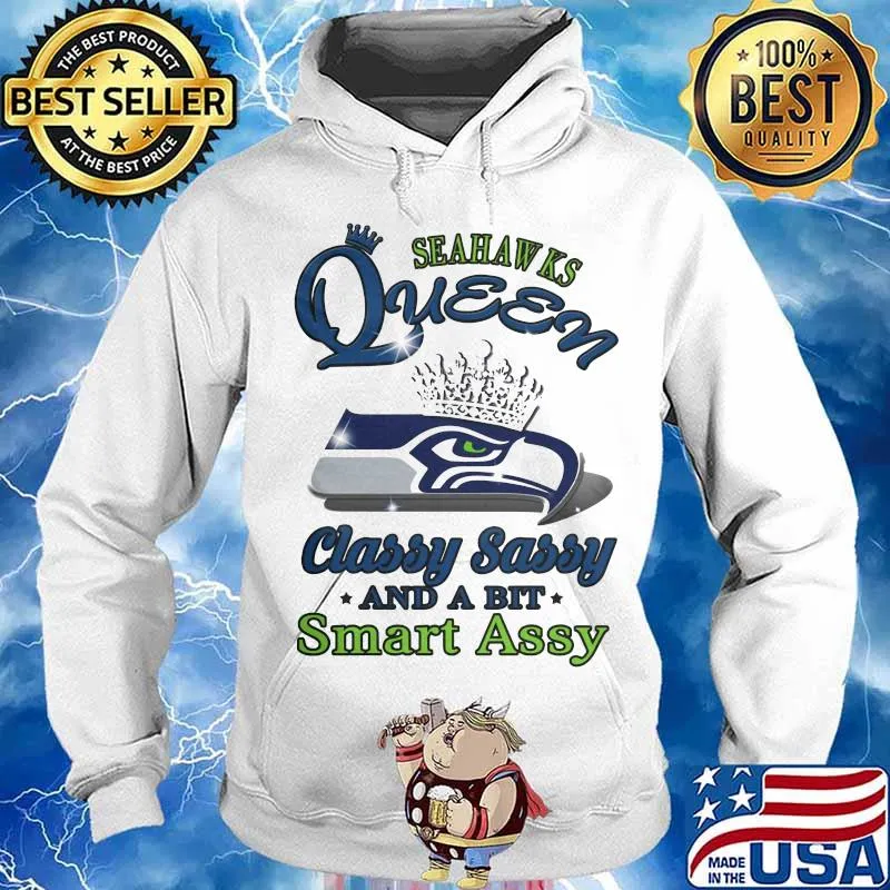 Seattle seahawks queen classy sassy and a bit smart assy s Hoodie
