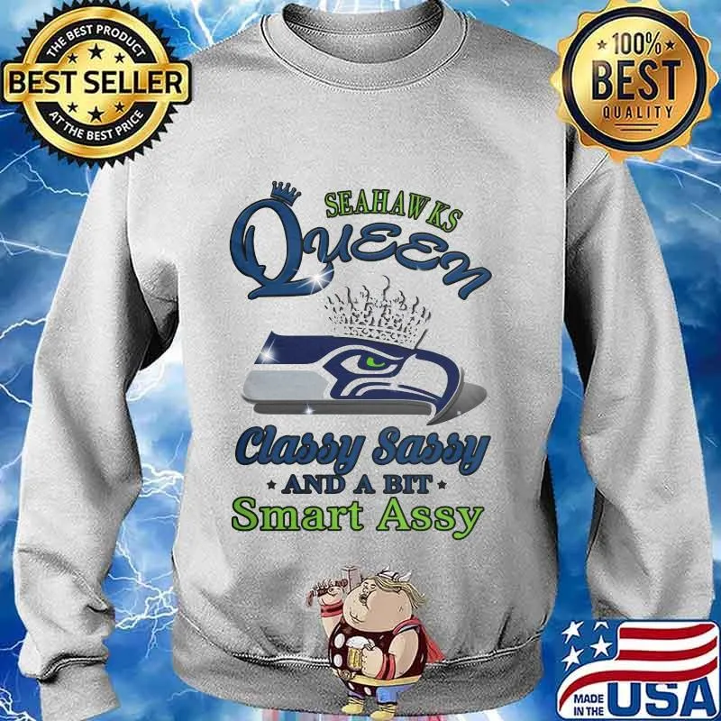 Seattle seahawks queen classy sassy and a bit smart assy s Sweater