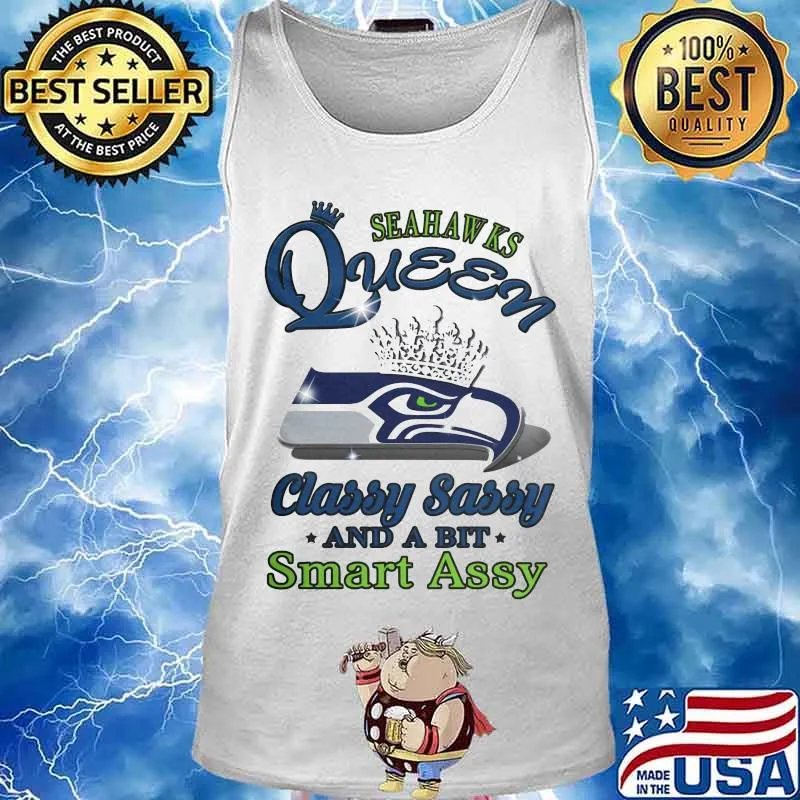Seattle seahawks queen classy sassy and a bit smart assy s Tank top