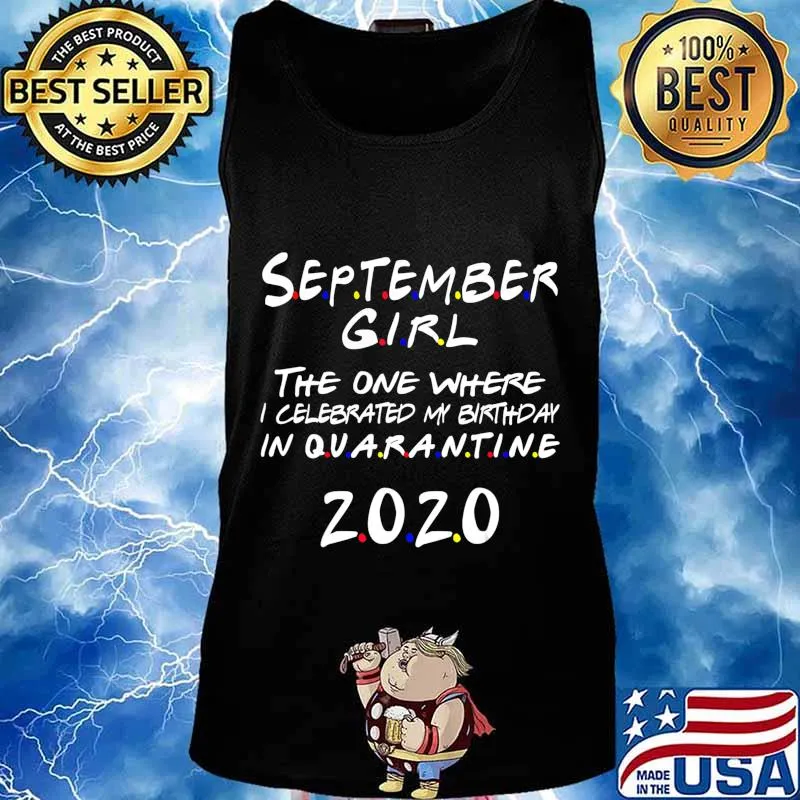 September Girl Where I Celebrated My Birthday in Quarantine T-Shirt Tank top