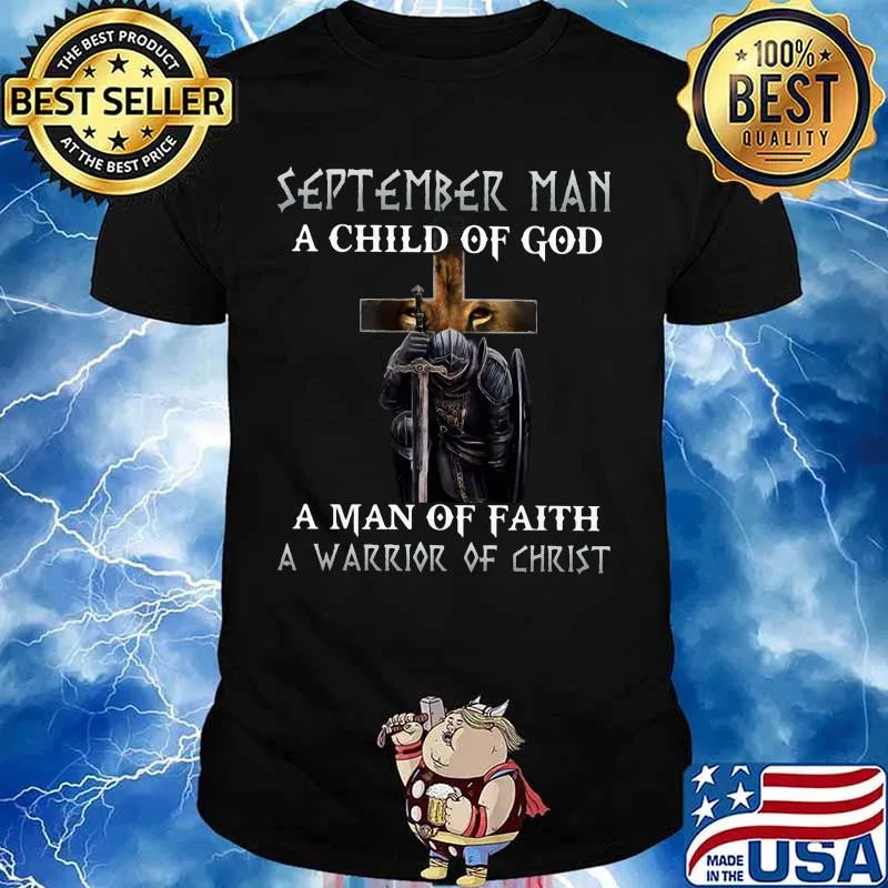 September Man A Child Of God A Man Of Faith A Warrior Of Christ Knight And Lion Shirt