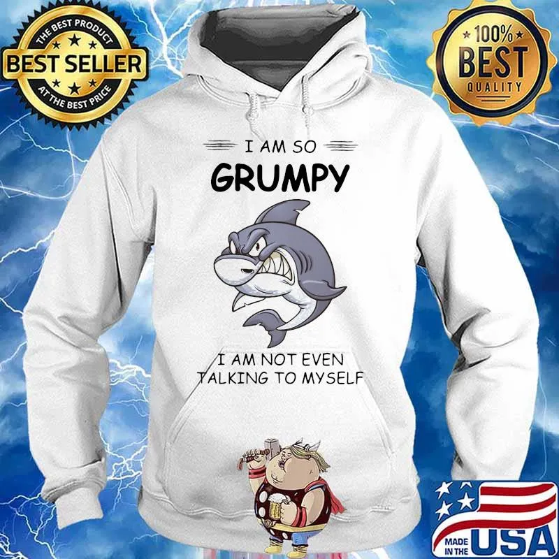 Shark i am so grumpy i am not even talking to myself s Hoodie
