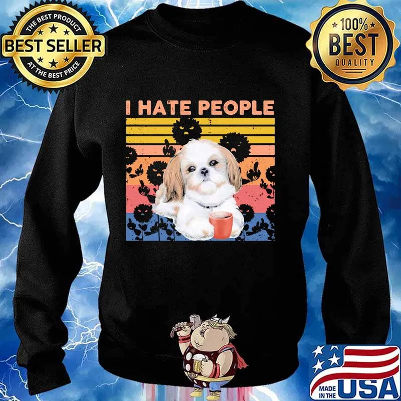 Shih Tzu I hate people vintage retro s Sweater