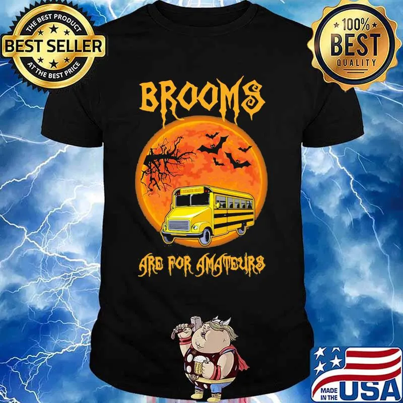 Shool Bus Brooms are for amateurs Halloween shirt