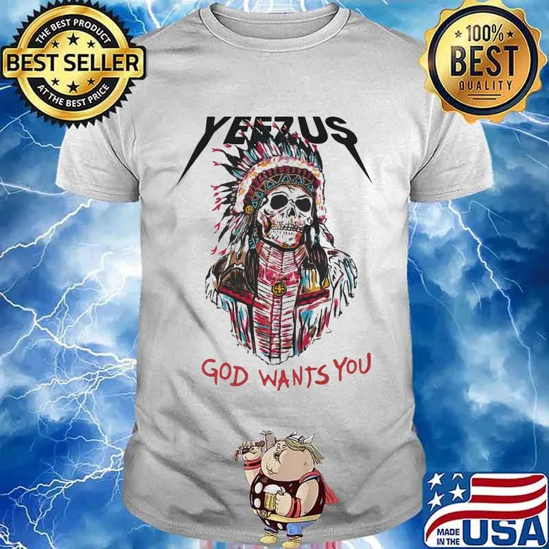 Skeleton native yeezus god wants you shirt