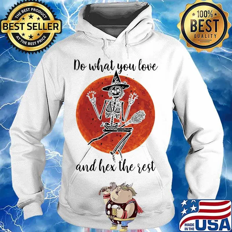 Skeleton witch do what you love and hex the rest sunset s Hoodie