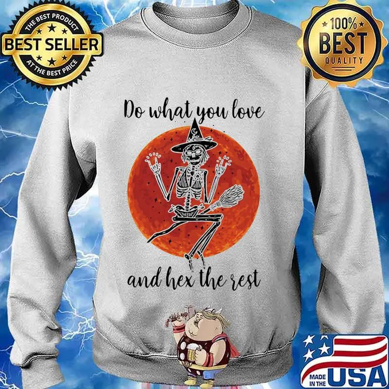 Skeleton witch do what you love and hex the rest sunset s Sweater
