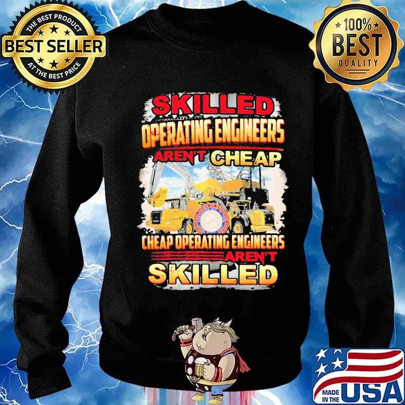 Skilled operating engineer aren't cheap cheap operating engineers aren't skilled s Sweater