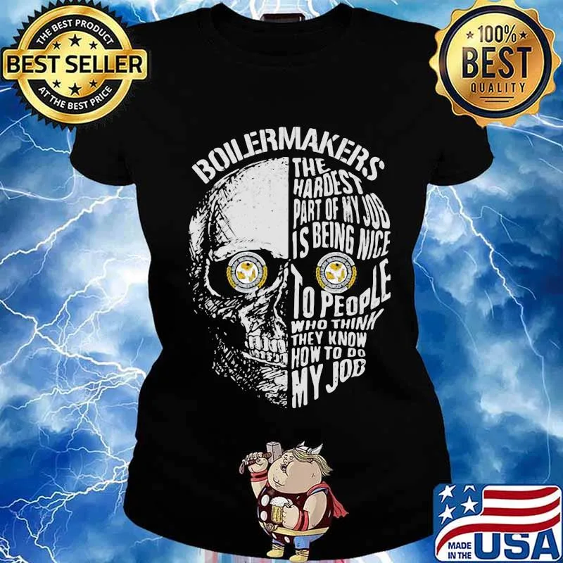 Skull boilermakers the hardest part of my job is being nice to people who think they know how to do my job s Ladies tee