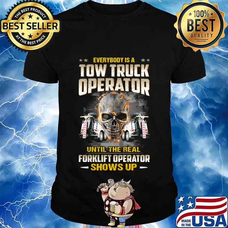 Skull everybody is a tom truck operator until the real painter shows up shirt