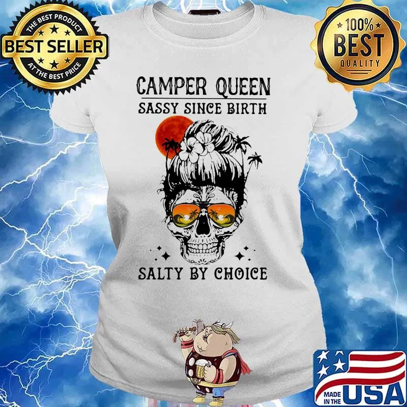 Skull Ocean Camper queen sassy since birth salty by choice sunset s Ladies tee