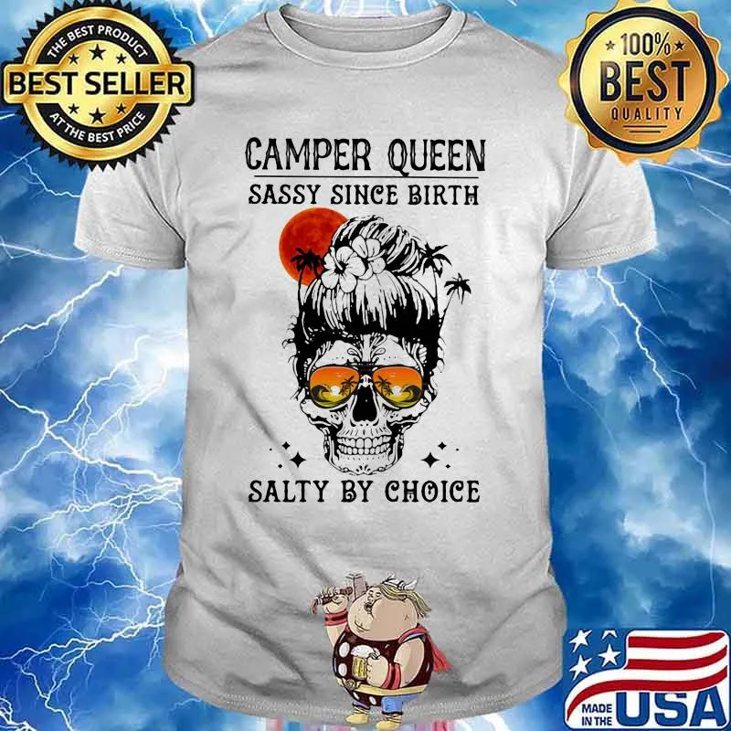 Skull Ocean Camper queen sassy since birth salty by choice sunset shirt