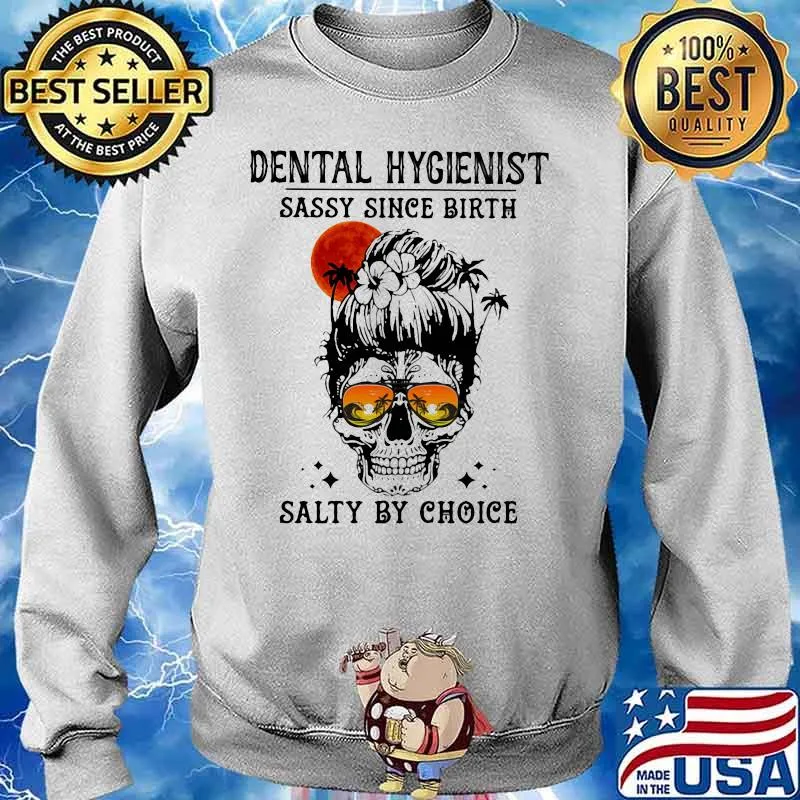 Skull Ocean Dental Hygienist sassy since birth salty by choice sunset s Sweater