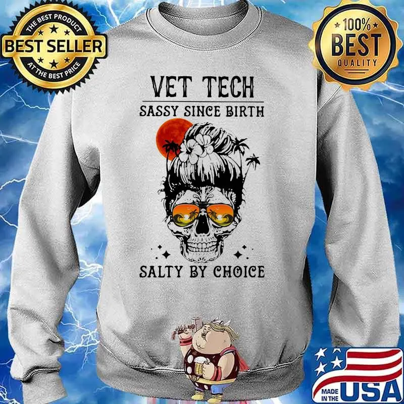 Skull Ocean Vet Tech sassy since birth salty by choice sunset s Sweater