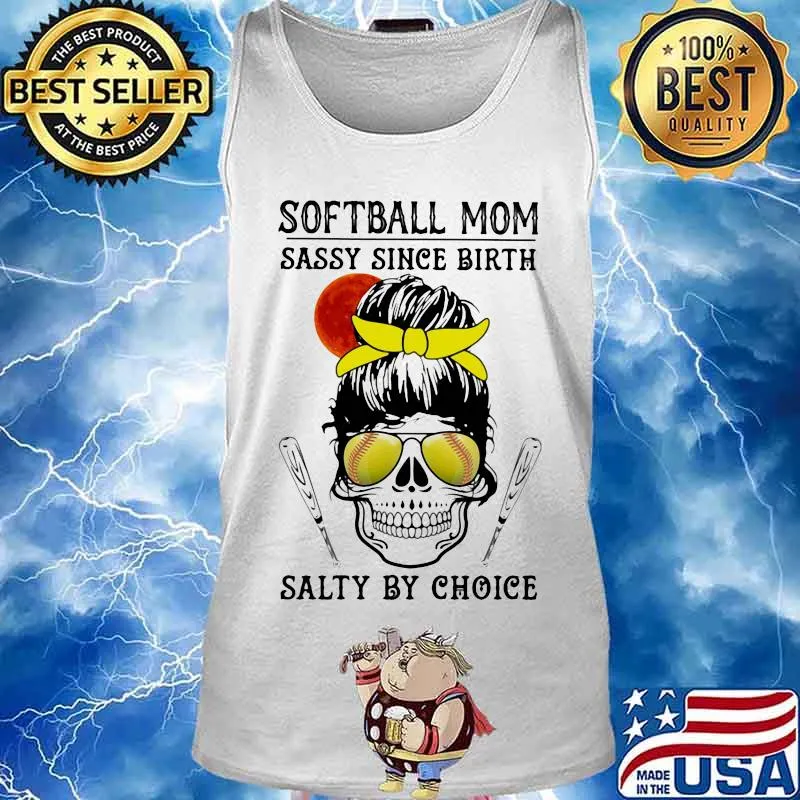 Skull Softball mom sassy since birth salty by choice sunset s Tank top